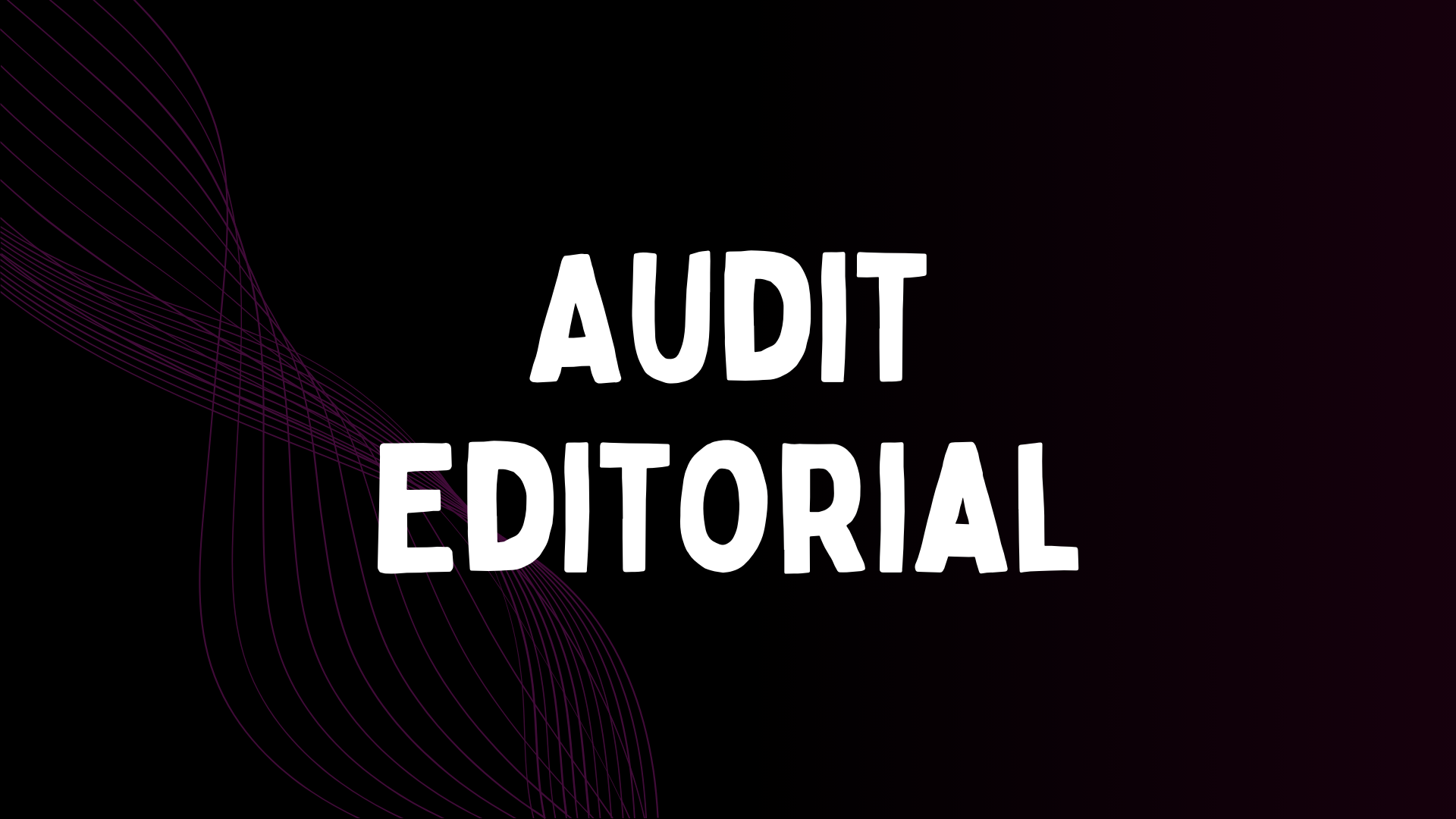 Audit Editorial – Analyse de vos Contenus & Optimisation SEO
