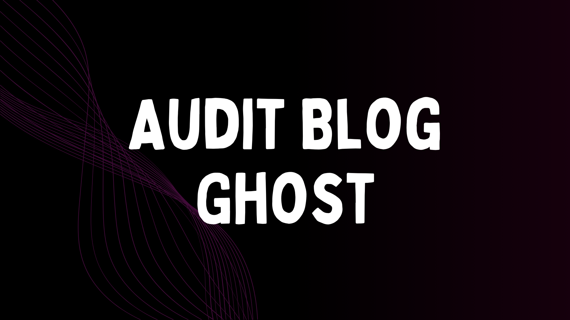 Audit Blog Ghost